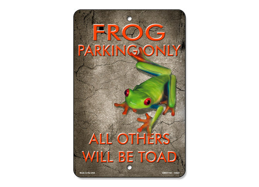 Frog Parking Only All Others Will Be Toad Sign