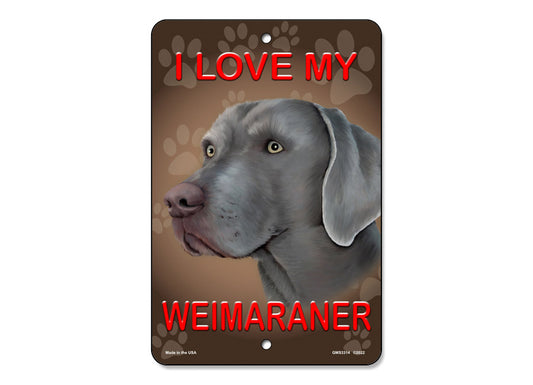 I Love My Weimaraner Sign