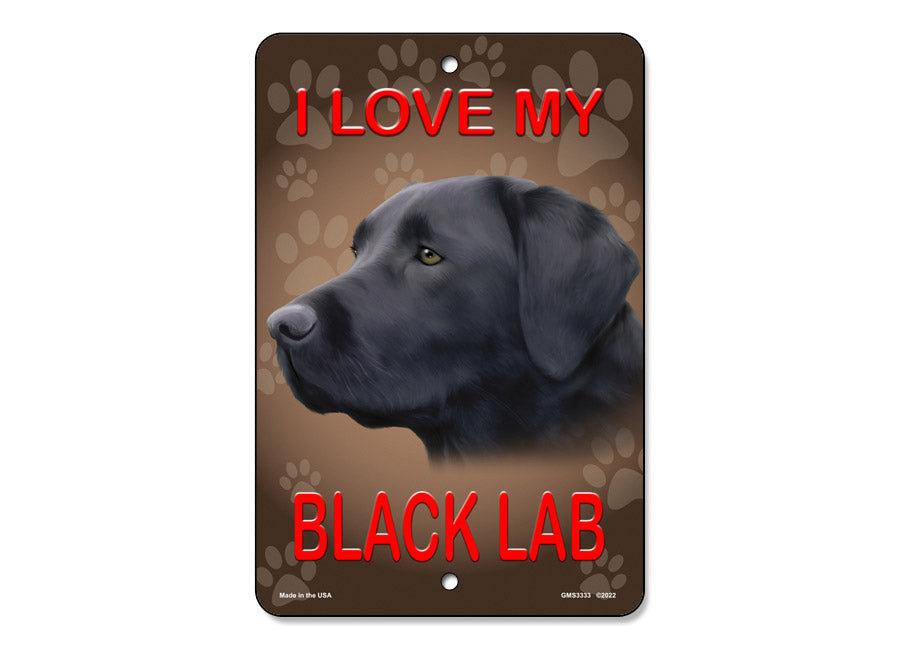 I Love My Black Lab Sign