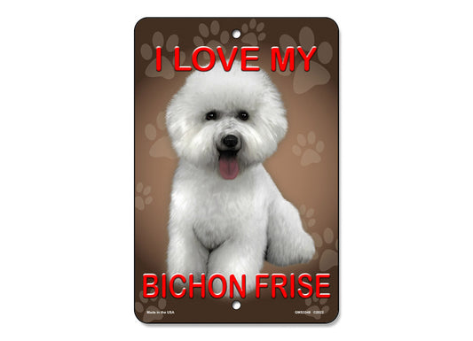 I Love My Bichon Frise Sign