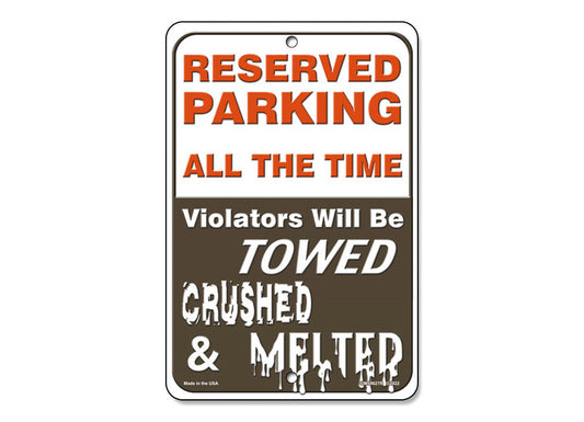 Reserved Parking All The Time Sign