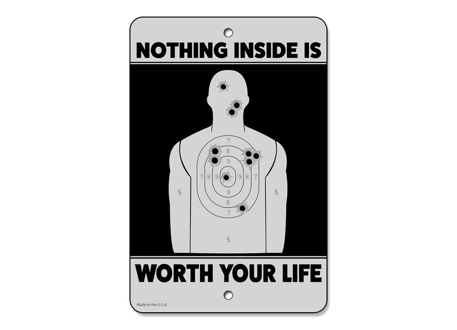 Nothing Inside Is Worth Your Life Sign