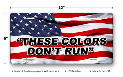 "These Colors Don't Run" on American Flag License Plate