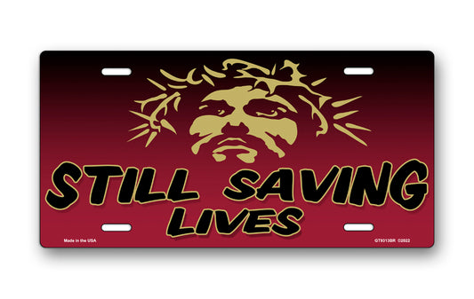 Still Saving Lives Jesus on Burgundy License Plate