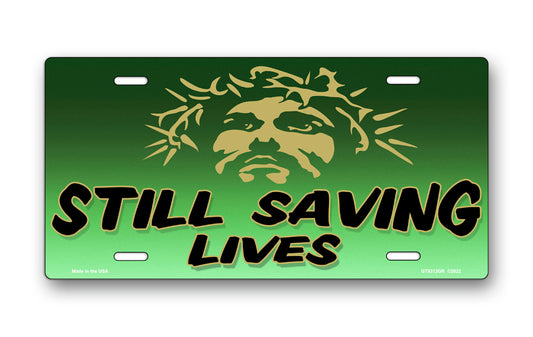Still Saving Lives Jesus on Green License Plate
