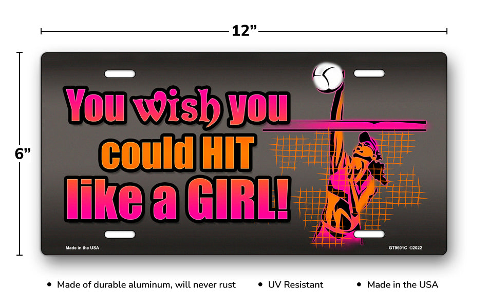 You Wish You Could Hit Like A Girl Volleyball License Plate