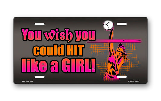 You Wish You Could Hit Like A Girl Volleyball License Plate