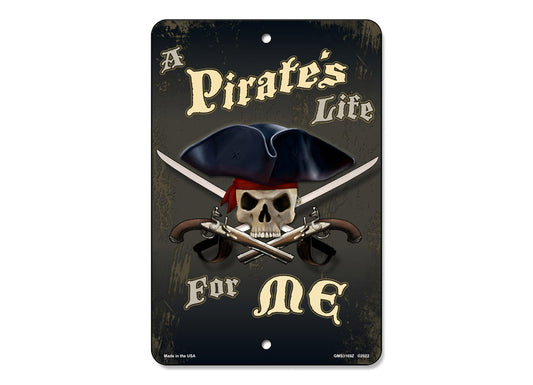 A Pirate's Life For Me Sign