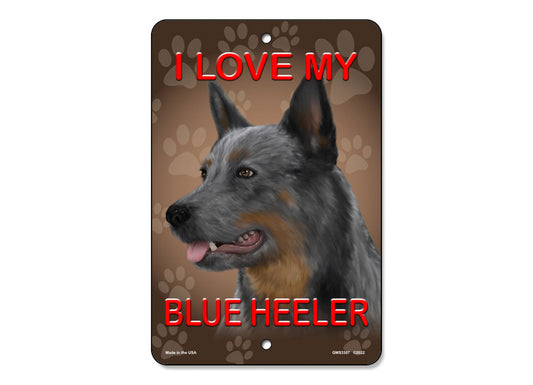 I Love My Blue Heeler Sign