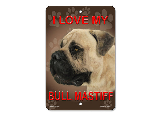 I Love My Bull Mastiff Sign