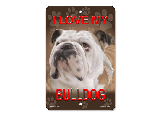 I Love My Bulldog Sign