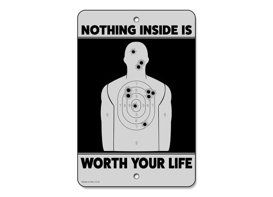 Nothing Inside Is Worth Your Life Sign