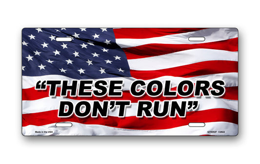 "These Colors Don't Run" on American Flag License Plate