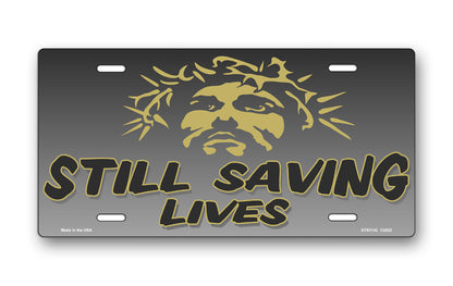 Still Saving Lives Jesus on Gray License Plate