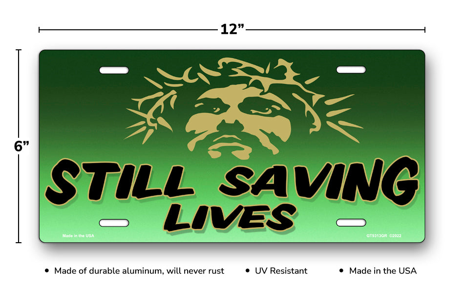 Still Saving Lives Jesus on Green License Plate
