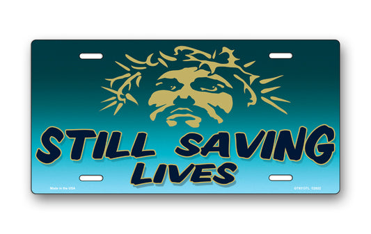 Still Saving Lives Jesus on Teal License Plate